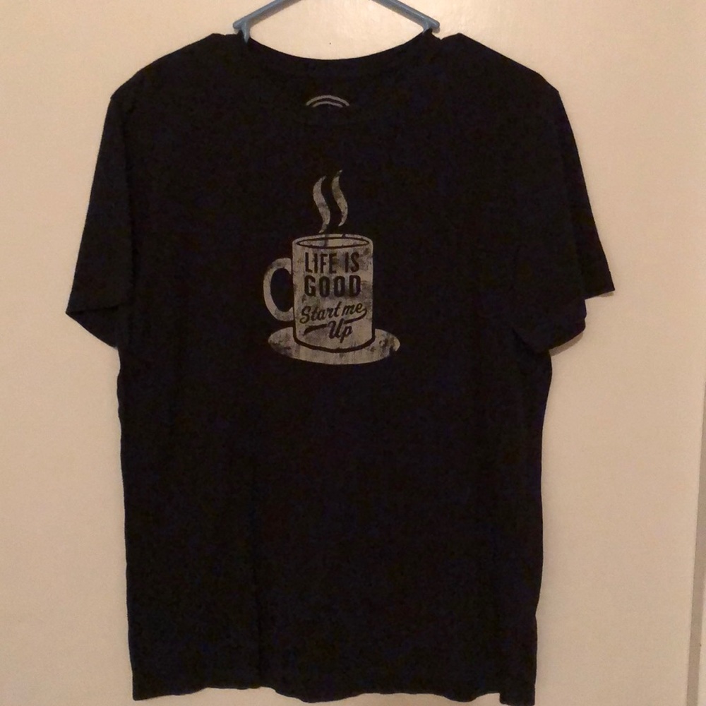 Life is good T-Shirt (Coffee Start me up)